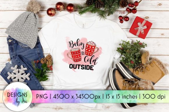 Baby It's Cold Outside Hot Chocolate T-Shirt Designs